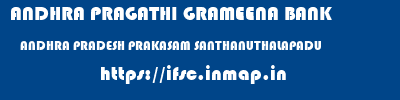 ANDHRA PRAGATHI GRAMEENA BANK  ANDHRA PRADESH PRAKASAM SANTHANUTHALAPADU   ifsc code
